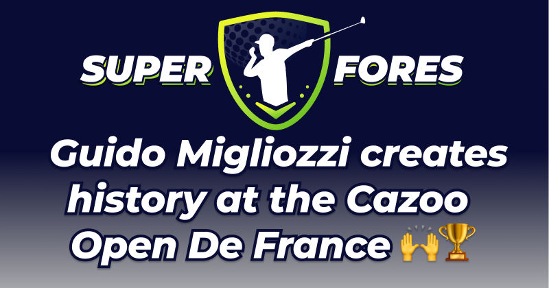 Blog: Cazoo Open de France and SuperFores roundup